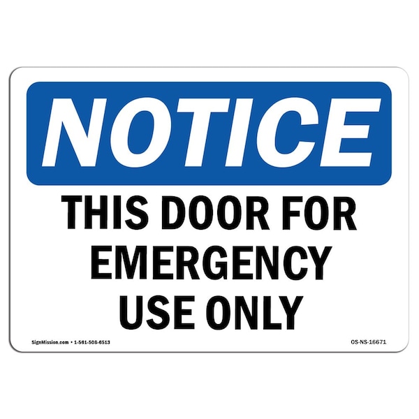 Signmission OSHA Notice Sign, 7" Height, Rigid Plastic, NOTICE This Door For Emergency Use Only Sign, Landscape OS-NS-P-710-L-16671 - main